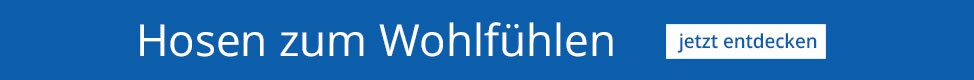 Hosen zum Wohlfühlen Hosen zum Wohlfühlen
