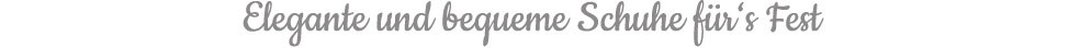 Elegante und bequeme Schuhe für's Fest | Avena Elegante und bequeme Schuhe für's Fest | Avena